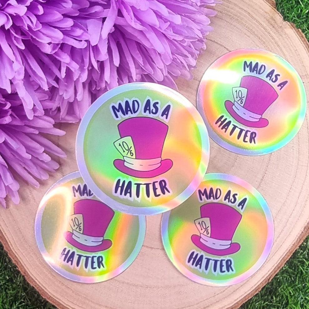 Mad As A Hatter Holographic Large Die Cut Vinyl Sticker