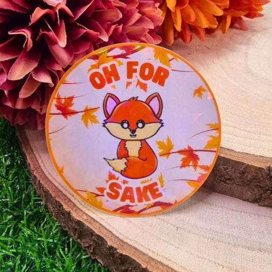 Oh For Fox Sake Holographic Sticker